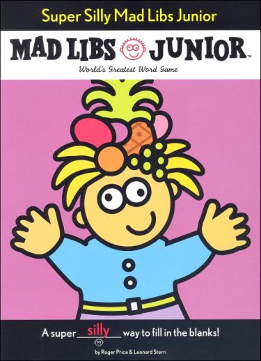 Super Silly Mad Libs Jr