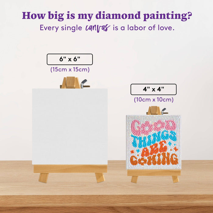 Mini Easels - Good Things Are Coming Diamond Art