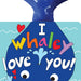I Whaley Love You! Board Book by Sandra Magsamen