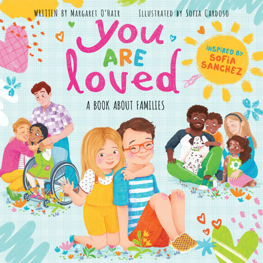 You Are Loved by Margaret O'Hair and Sofia Sanchez Hardcover