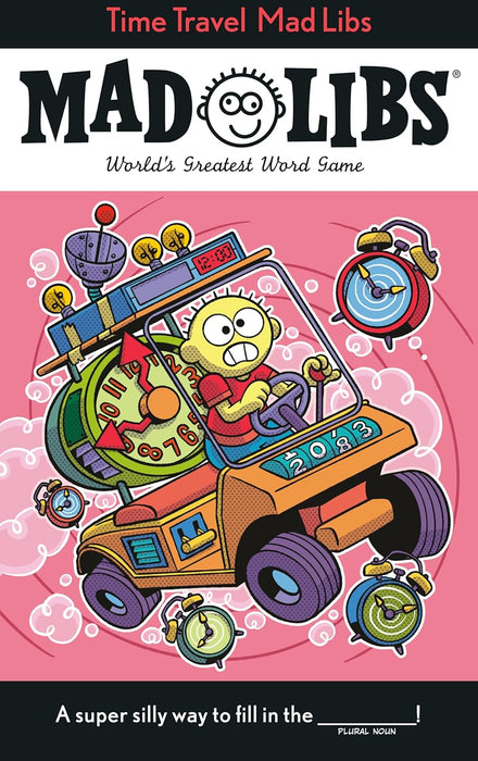 Hilarious Time Travel Mad Libs Game Book, World's Greatest Word Activity
