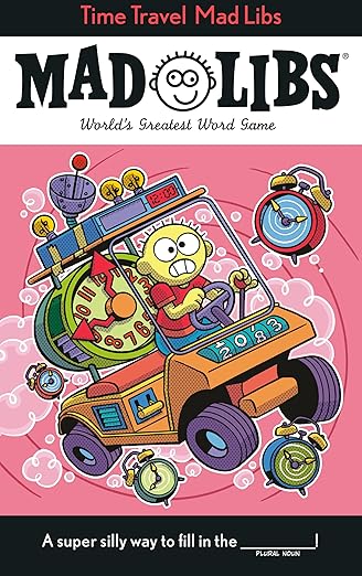Hilarious Time Travel Mad Libs Game Book, World's Greatest Word Activity