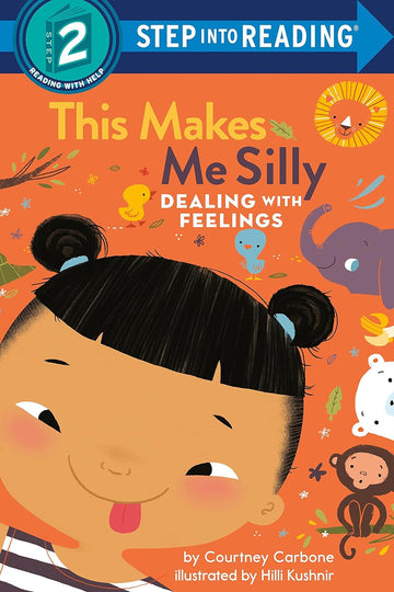 Step into Reading This Makes Me Silly: Dealing with Feelings