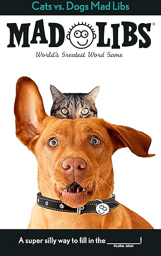 Hilarious Cats vs. Dogs Mad Libs Word Game Book for Kids & Families