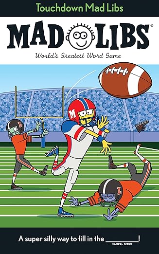 Touchdown Mad Libs: Hilarious Football Fill-in-the-Blank Word Game Book for Kids