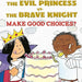 Evil Princess vs. Brave Knight: Make Good Choices Step into Reading Book