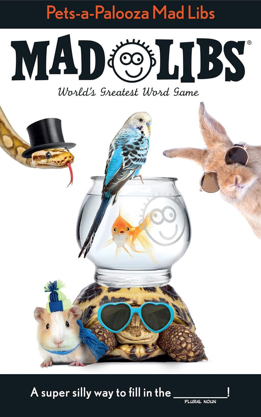 Pets-a-Palooza Mad Libs: Hilarious Pet-Themed Fill-in-the-Blank Word Game Book