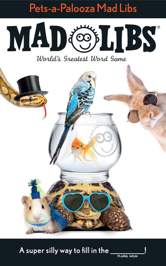 Pets-a-Palooza Mad Libs: Hilarious Pet-Themed Fill-in-the-Blank Word Game Book