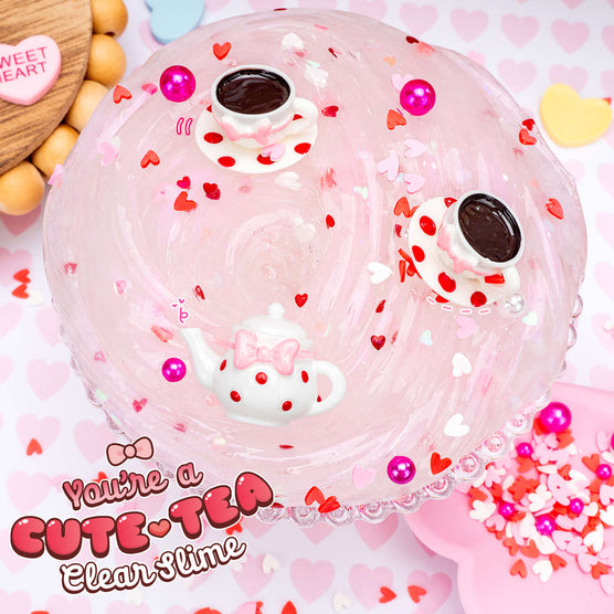 You're A Cute-Tea Kawaii Clear Slime