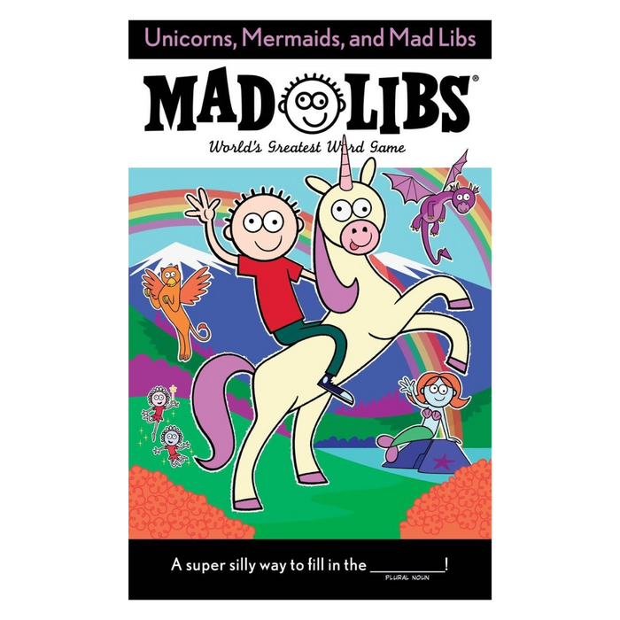 Unicorns, Mermaids, and Mad Libs