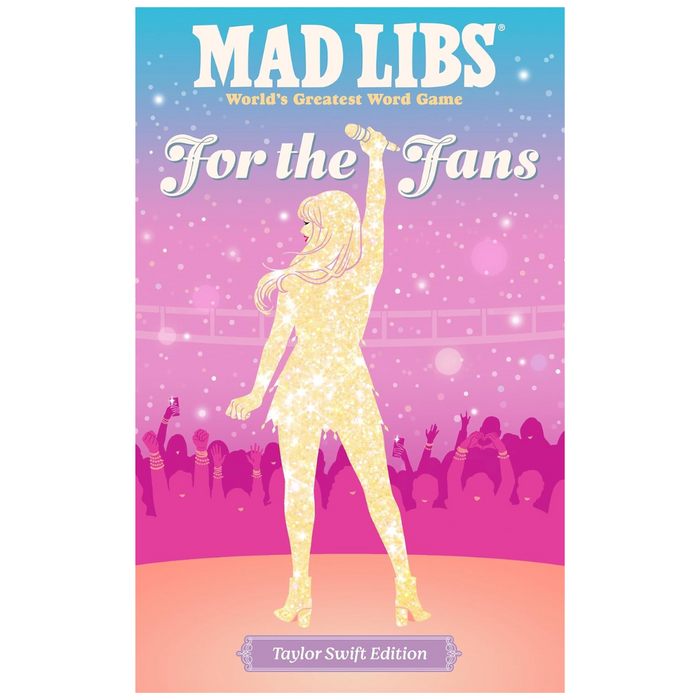 Mad Libs: For the Fans: Taylor Swift Edition