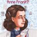 * Who Was Anne Frank?