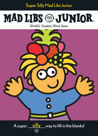 Super Silly Mad Libs Jr