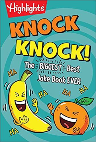 Knock Knock!: The BIGGEST, Best Joke Book EVER (Highlights™ Laugh Attack! Joke Books)
